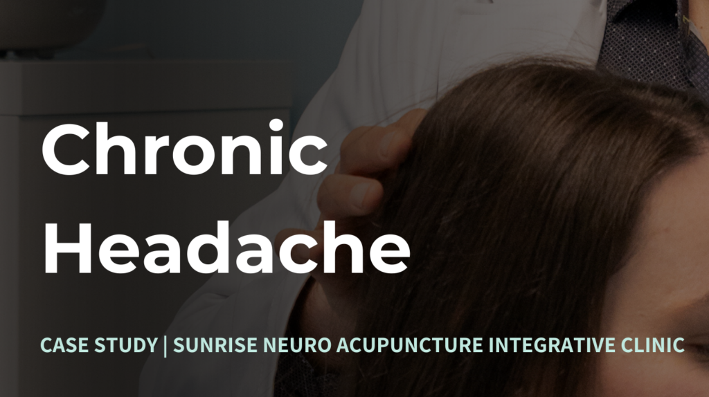 Chronic Headache Sunrise Neuro Acupuncture Clinic