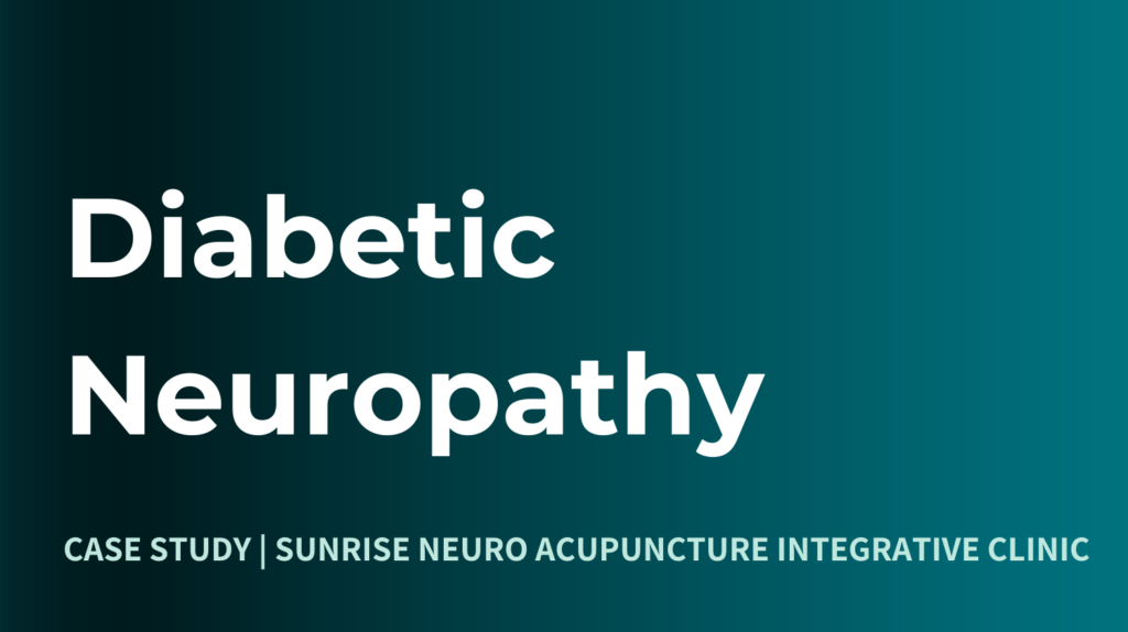 Diabetic Neuropathy Sunrise Neuro Acupuncture Clinic