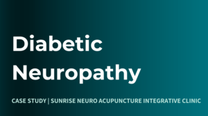 Diabetic Neuropathy Sunrise Neuro Acupuncture Clinic