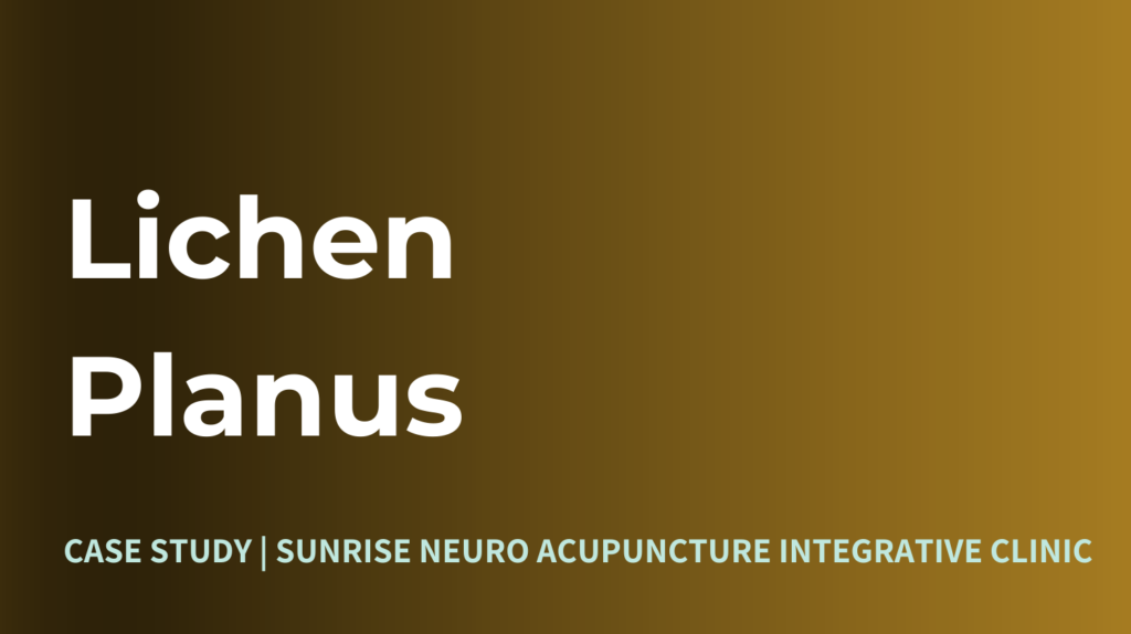 Lichen Planus Sunrise Neuro Acupuncture Clinic