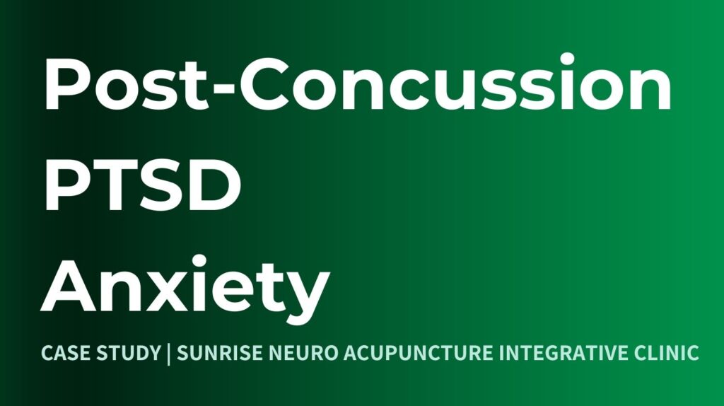 Post Concussion PTSD Sunrise Neuro Acupuncture Clinic