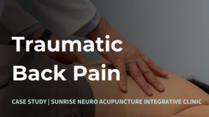 Traumatic Back Pain Sunrise Neuro Acupuncture Clinic