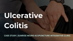 Ulcerative Colitis Sunrise Neuro Acupuncture Clinic